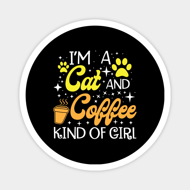 I Am A Cat And Coffee Kind Of Girl Magnet by jerranne